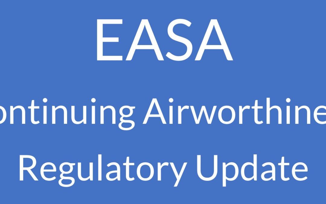 EASA Continuing Airworthiness Regulatory Update