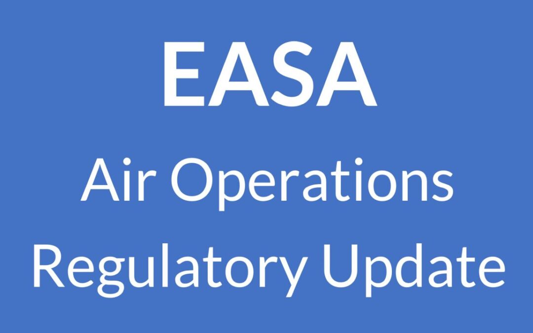 EASA Air Operations Regulatory Update